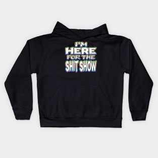 Im Here For The Shit Show White Kids Hoodie